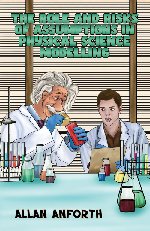Cover of The Role and Risks of Assumptions in Physical Science Modelling