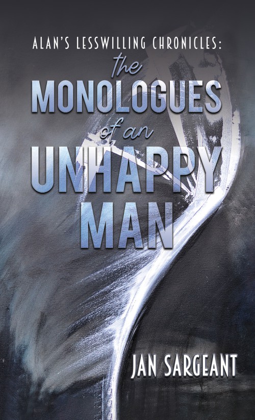 Cover of Alan’s Lesswilling Chronicles: the monologues of an unhappy man